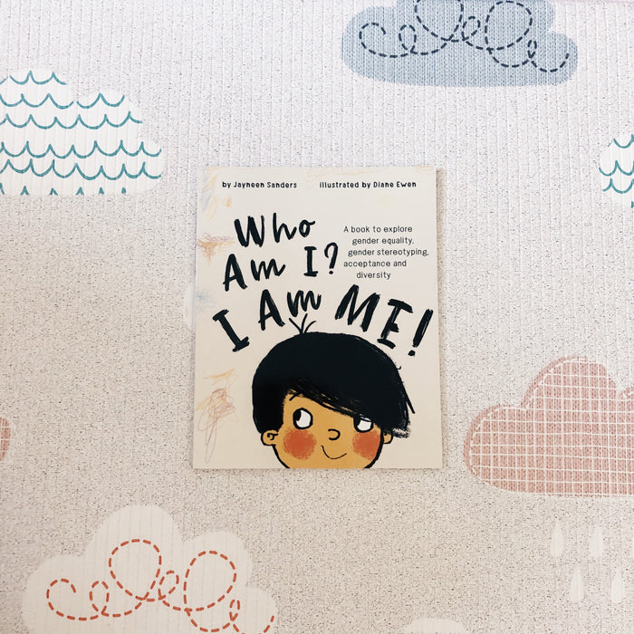 Who Am I? I Am Me!: A book to explore gender equality, gender stereotyping, acceptance and diversity
